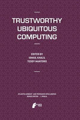 Trustworthy Ubiquitous Computing 9462390576 Book Cover