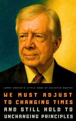 Jimmy Carter's Little Book of Selected Quotes B0CJ2WGR6J Book Cover
