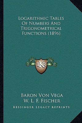 Logarithmic Tables Of Numbers And Trigonometric... 1163955876 Book Cover