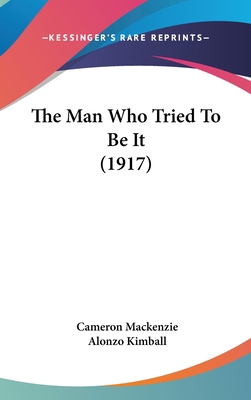 The Man Who Tried To Be It (1917) 1120978459 Book Cover