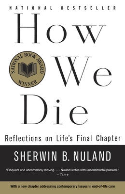 How We Die: Reflections on Life's Final Chapter... 0679742441 Book Cover