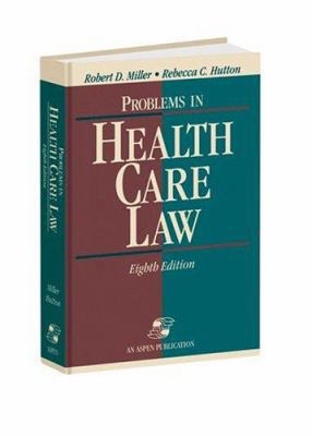 Problems in Health Care Law, Eighth Edition 0834216027 Book Cover
