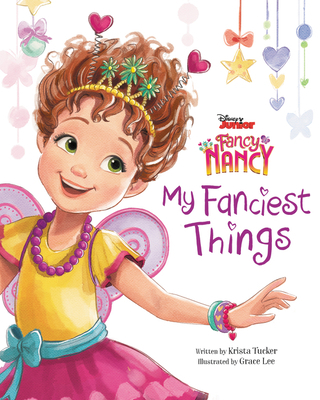 Disney Junior Fancy Nancy: My Fanciest Things 0062748556 Book Cover