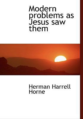 Modern Problems as Jesus Saw Them [Large Print] 111534174X Book Cover