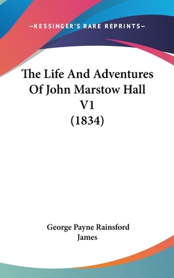 The Life and Adventures of John Marstow Hall V1... 110434176X Book Cover