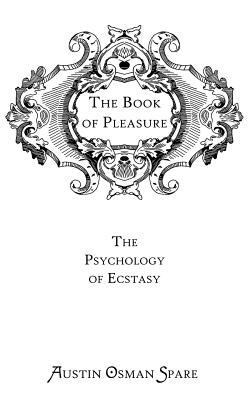 The Book of Pleasure: The Psychology of Ecstasy 1984994840 Book Cover