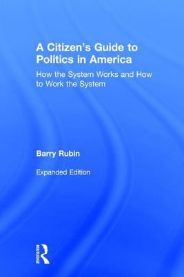 A Citizen's Guide to Politics in America: How t... 0765606283 Book Cover