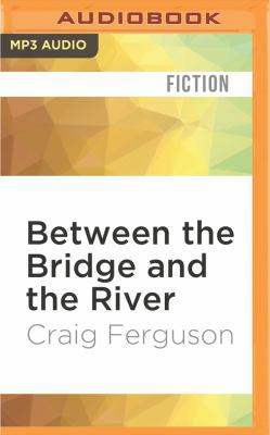 Between the Bridge and the River 1531801021 Book Cover