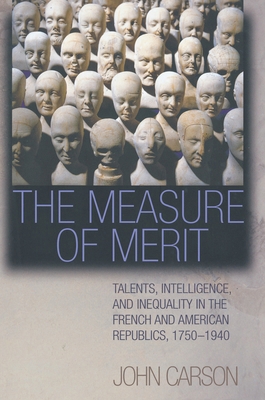 The Measure of Merit: Talents, Intelligence, an... 0691277737 Book Cover