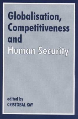 Globalization, Competitiveness and Human Security 0714643920 Book Cover