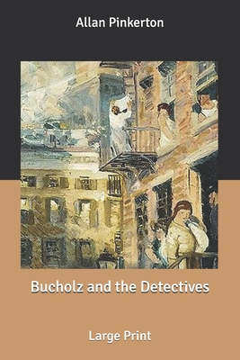 Bucholz and the Detectives - Book #11 of the Pinkerton