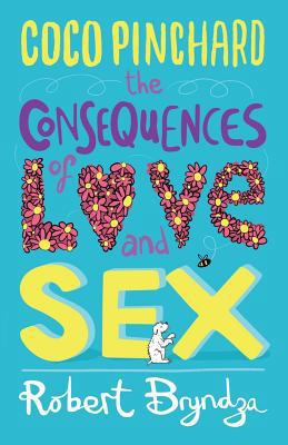 Coco Pinchard, the Consequences of Love and Sex 1499332394 Book Cover