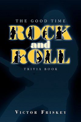 The Good Time Rock and Roll Trivia Book 1441512497 Book Cover