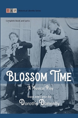 Blossom Time: A Musical Play: Complete Book and... B0DNS4P5QG Book Cover