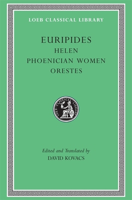 Euripides: Helen, Phoenician Women, Orestes [Greek, Ancient (to 1453)] 0674996003 Book Cover