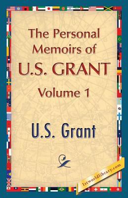 The Personal Memoirs of U.S. Grant, Vol. 1 1421850176 Book Cover