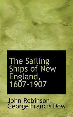 The Sailing Ships of New England, 1607-1907 1115407376 Book Cover