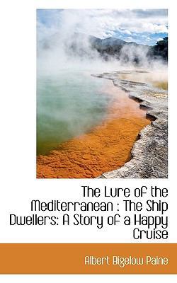 The Lure of the Mediterranean: The Ship Dweller... 1117178447 Book Cover