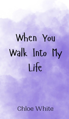 When You Walk Into My Life 9908012061 Book Cover