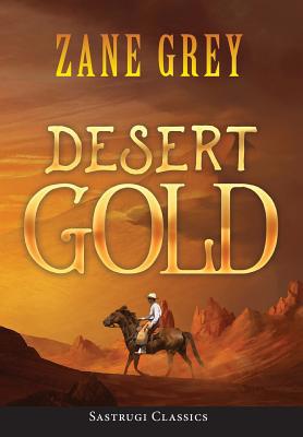 Desert Gold (ANNOTATED) 1944986812 Book Cover