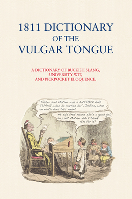 1811 Dictionary of the Vulgar Tongue 1848680627 Book Cover