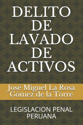 DELITO DE LAVADO DE ACTIVOS: LEGISLACION PENAL ... [Spanish] B08NNPCDBZ Book Cover