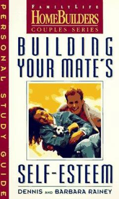 Building Your Mate's Self-Esteem: Personal Stud... 0830716165 Book Cover