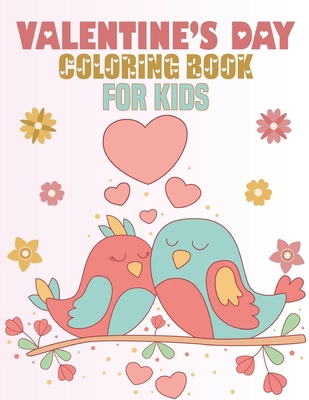 Valentine's Day Coloring Book for Kids: colorin... B08QG9BVDP Book Cover