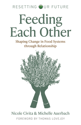 Feeding Each Other: Shaping Change in Food Syst... 180341488X Book Cover