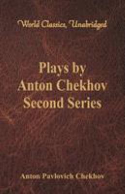 Plays by Anton Chekhov, Second Series (World Cl... 9386101521 Book Cover