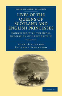 Lives of the Queens of Scotland and English Pri... 110802615X Book Cover