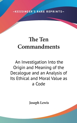 The Ten Commandments: An Investigation Into the... 1436708923 Book Cover