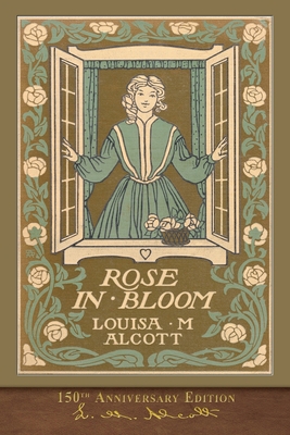Rose in Bloom (150th Anniversary Edition): Illu... 1950435806 Book Cover