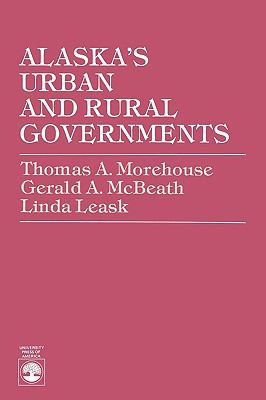 Alaska's Urban and Rural Governments 0819137715 Book Cover