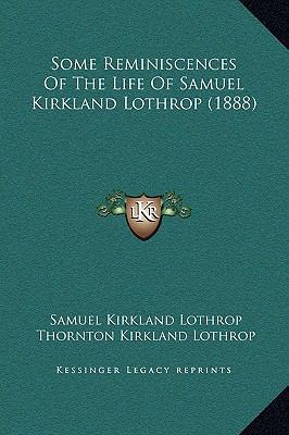 Some Reminiscences Of The Life Of Samuel Kirkla... 116930902X Book Cover