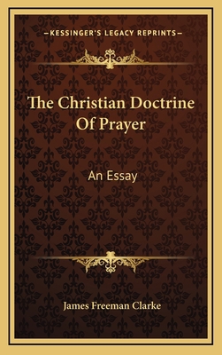 The Christian Doctrine of Prayer: An Essay 1163458074 Book Cover