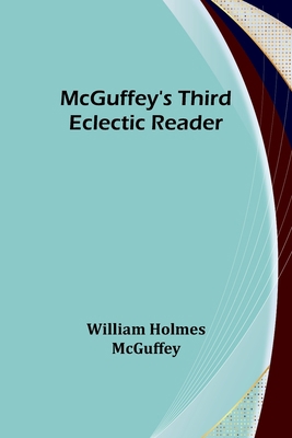 McGuffey's Third Eclectic Reader 9356896607 Book Cover