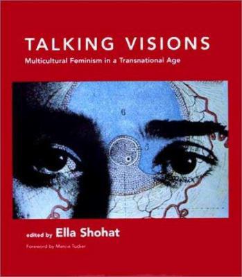 Talking Visions: Multicultural Feminism in a Tr... 0262194260 Book Cover