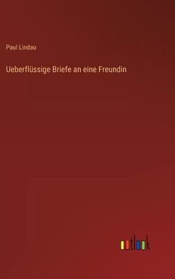 Ueberflüssige Briefe an eine Freundin [German] 336863187X Book Cover