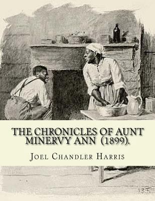 The Chronicles of Aunt Minervy Ann (1899). By: ... 1719482551 Book Cover