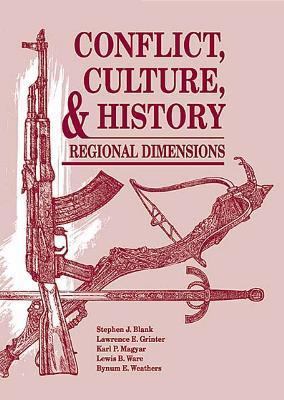 Conflict, Culture, & History: Regional Dimensions 1585660434 Book Cover