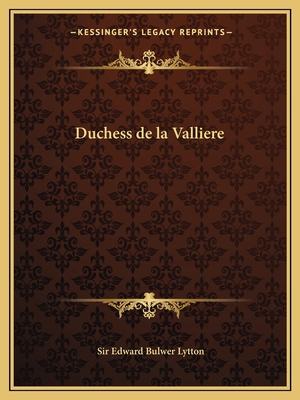 Duchess de la Valliere 1162575735 Book Cover