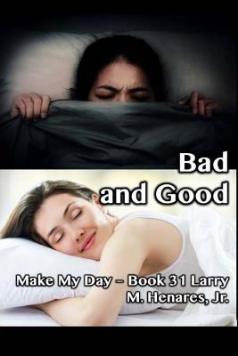 Bad and Good: Make My Day - 31 1985885808 Book Cover