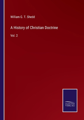 A History of Christian Doctrine: Vol. 2 3752586125 Book Cover