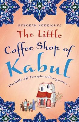 The Little Coffee Shop of Kabul 174275001X Book Cover