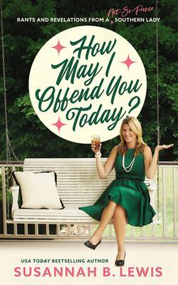 How May I Offend You Today?: Rants and Revelati... 1713528606 Book Cover
