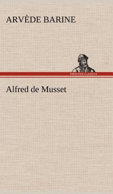 Alfred de Musset [French] 3849138542 Book Cover