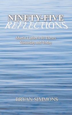 Ninety-Five Reflections: Martin Luther's 95 The... 1734176415 Book Cover