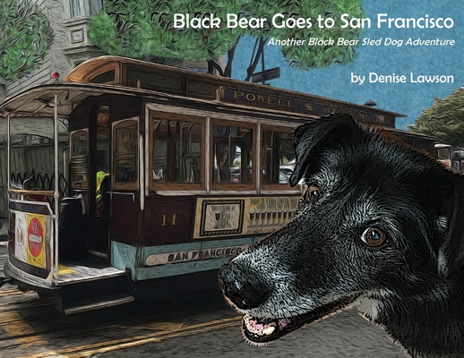 Black Bear Goes to San Francisco: Another Black... 1732230358 Book Cover