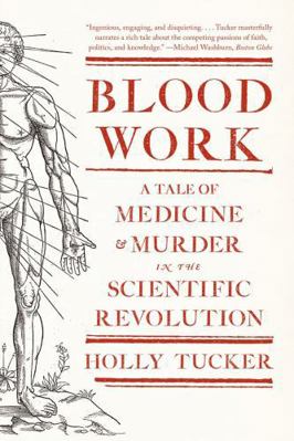 Blood Work: A Tale of Medicine and Murder in th... 0393342239 Book Cover